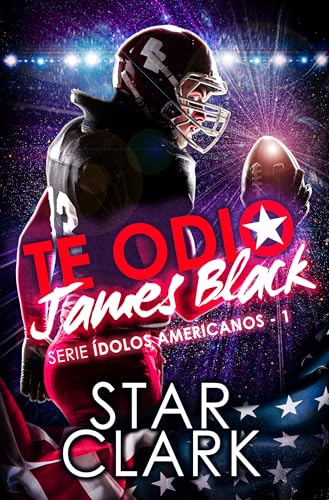 Te odio, James Black (Ídolos americanos, #1)