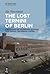 The Lost Termini of Berlin by Ilja Nieuwland