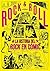 Rock & Roll: La historia del Rock en cómic (Novela gráfica) (Spanish Edition)