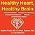 Healthy Heart, Healthy Brain: The Personalized Path to Protect Your Memory, Prevent Heart Attacks and Strokes, and Avoid Chronic Illness
