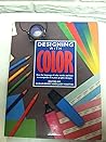 Designing With Color: How the Language of Color Works and How to Manipulate It in Your Graphic Designs Designing With Color: How the Language of Color Works and How to Manipulate It in Your Graphic Designs