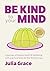 Be Kind to Your Mind: A jou...