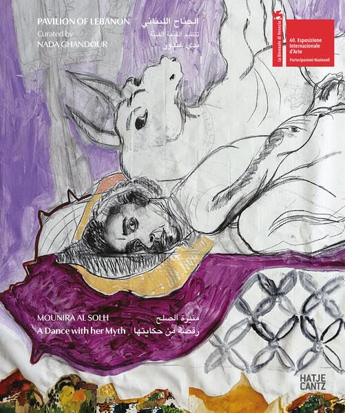Mounira Al Solh: A Dance with Her Myth (Hardcover)