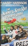 The Stainless Steel Rat for President by Harry Harrison