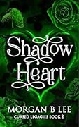 Shadow Heart (Cursed Legacies, #2)