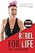 Rebel for Life by Cristy "Code Red" Nickel