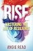 RISE: Mastering the Art of Resilience