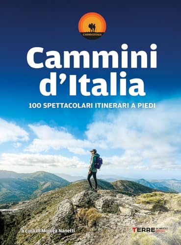 Cammini d'Italia. 100 spettacolari itinerari a piedi (Paperback)