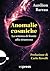 Anomalie cosmiche. La scienza di fronte alla stranezza