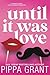 Until It Was Love (Copper Valley Pounders Rugby, #1)