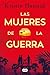Las mujeres de la guerra