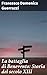 La battaglia di Benevento: Storia del secolo XIII: L'epopea della Battaglia di Benevento nel XIII secolo (Italian Edition)
