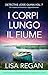 I corpi lungo il fiume (Detective Josie Quinn #7)