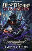 Beastborne: Voracious: A LitRPG Adventure