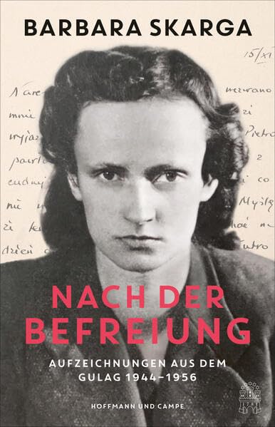 Nach der Befreiung: Aufzeichnungen aus dem Gulag 1944-1956 (Hardcover)