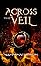 Across the Veil