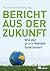 Bericht aus der Zukunft by Marcus Franken