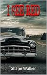 I See Red (Red Series Book 1)