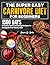 The Super Easy Carnivore Diet for Beginners by Jessica G. Snider