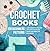 Crochet Books For Beginners...