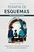 Terapia de Esquemas: Fundamentos, evaluación y estrategias de intervención para terapeutas (Spanish Edition)