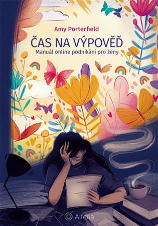 Čas na výpověď: Manuál online podnikání pro ženy