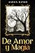 De Amor y Magia: Poemas de ...