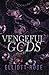 Vengeful Gods