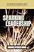 Sparking Leadership: Cultiv...