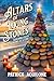 Altars of Living Stones: Building Faith One Testimony at a Time