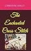 The Enchanted Cross-Stitch