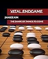 Vital Endgame: The Shape of Things to Come Vital Endgame: The Shape of Things to Come