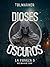 Dioses Oscuros (La Pureza n...