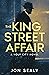 The King Street Affair