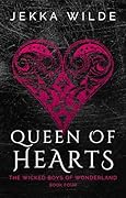 Queen of Hearts (The Wicked Boys of Wonderland Book 4)