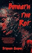 Beneath The Rot: The Rot 2