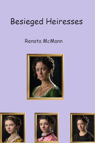Besieged Heiresses (Kindle Edition)