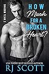 How Much for a Broken Heart? by R.J. Scott
