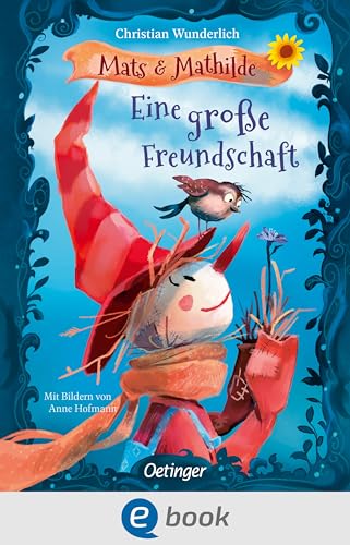 Mats und Mathilde 1. Eine große Freundschaft: Eine wunderbare Vorlesegeschichte über Freundschaft und Zusammenhalt für Kinder ab 5 Jahren (German Edition)