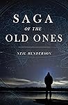 Saga of the Old Ones by Neil Henderson