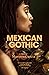 Mexican Gothic by Silvia Moreno-Garcia