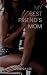 My Best Friend's Mom (Forbidden Desires Book 1)