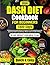 Dash Diet Cookbook For Begi...
