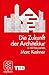 Die Zukunft der Architektur in 100 Bauwerken: TED Books (German Edition)