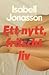 Ett nytt, fräscht liv by Isabell Jonasson