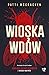 Wioska wdów. Szokująca historia morderczyń z wioski Nagyrév