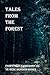 Tales from the Forest: Tale...