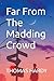 Far From The Madding Crowd