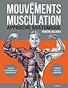 Guide des mouvements de musculation: Approche anatomique Guide des mouvements de musculation: Approche anatomique