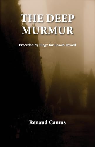 The Deep Murmur: Preceded by Elegy for Enoch Powell (Paperback)